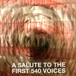 a salute to the first 540 voices